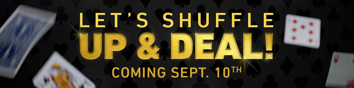 Let's Shuffle Up and Deal! Coming Sept 10th gold text over a photo of cards falling on a black background