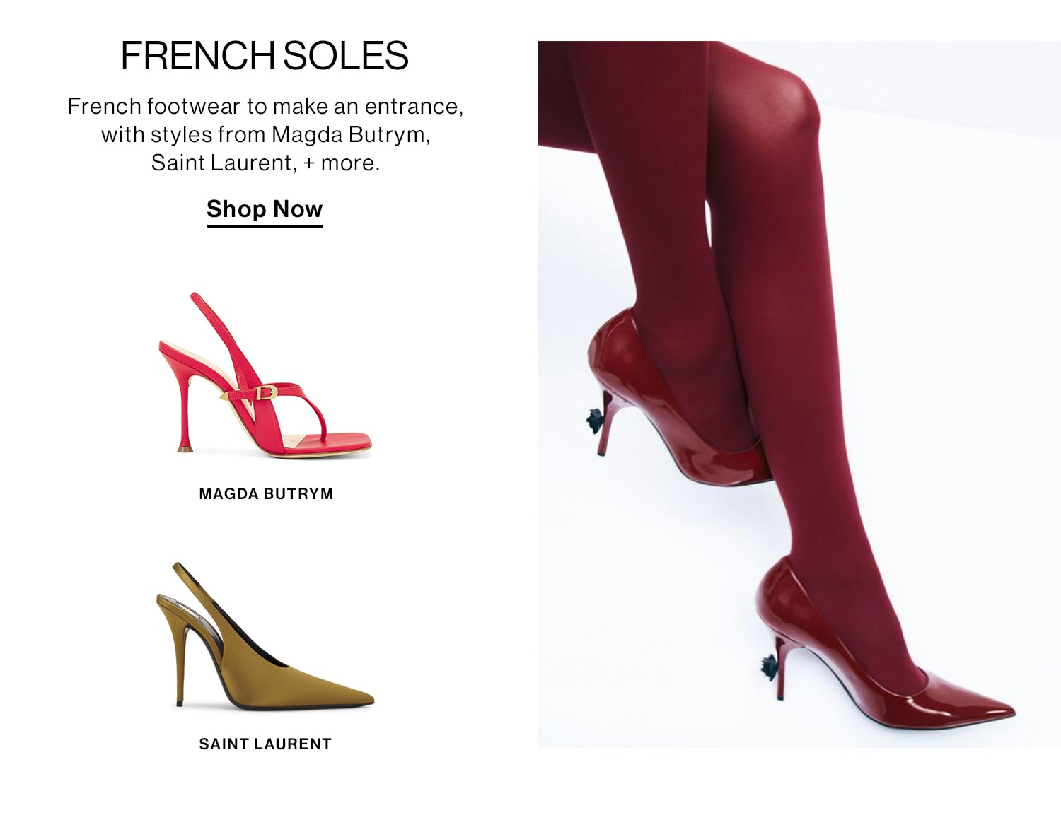 French Soles. French footwear to make an entrance, with styles from Magda Butrym, Saint Laurent, + more. Shop Now 