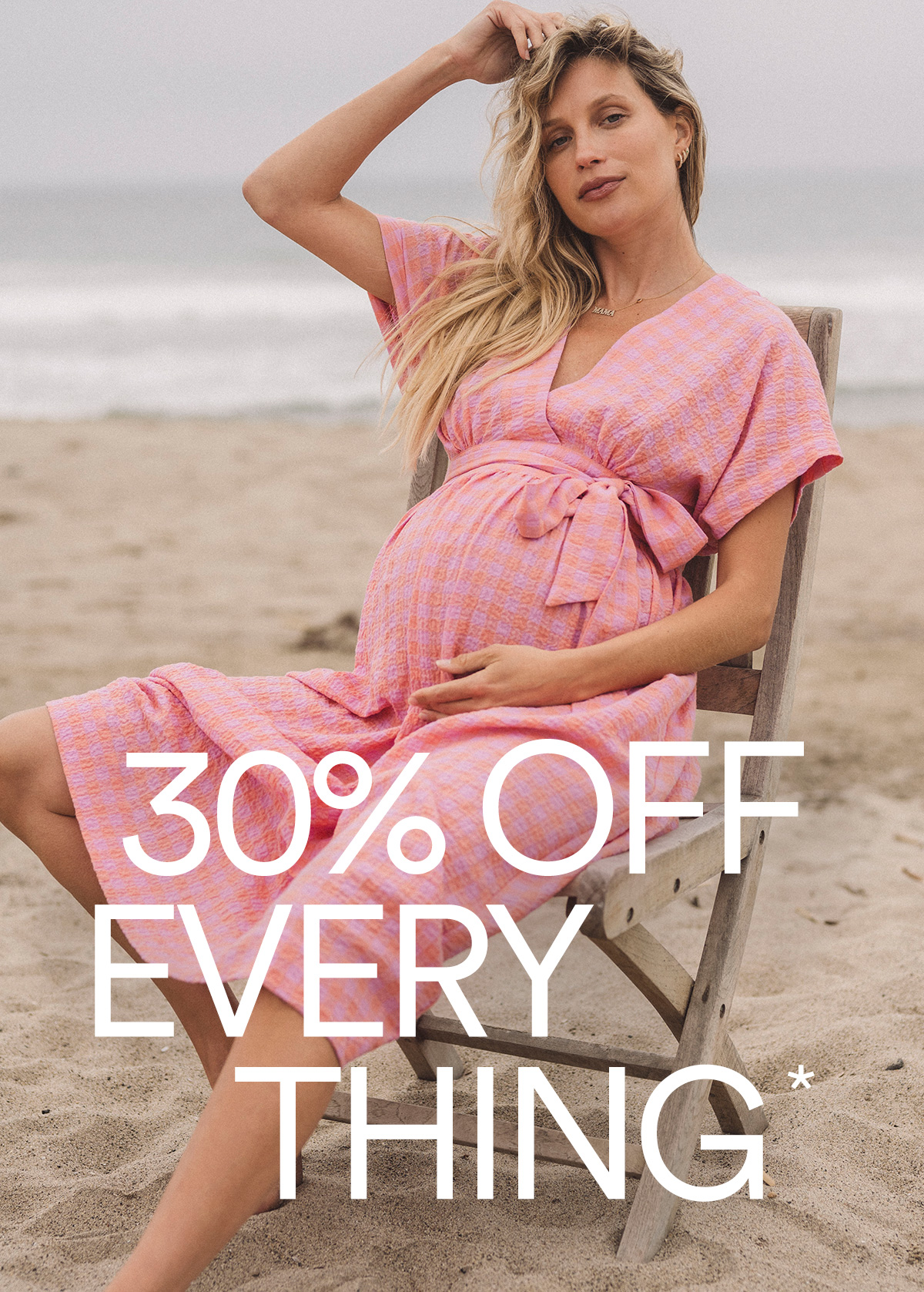 30% OFF EVERYTHING*