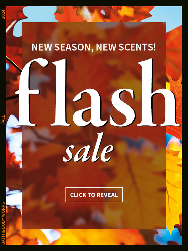 new season, new scents! flash sale click to reveal 