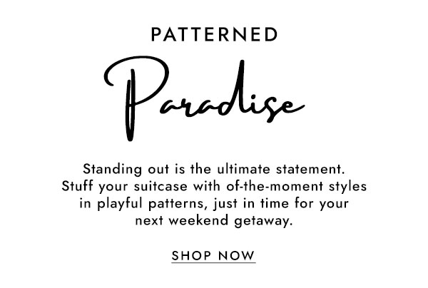 PATTERNED Paradise