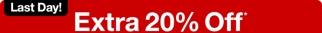 Last Day! Extra 20% Off*