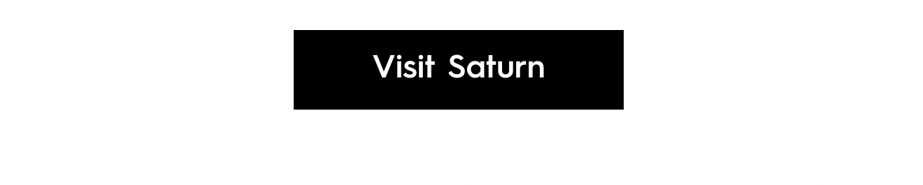 Visit Saturn