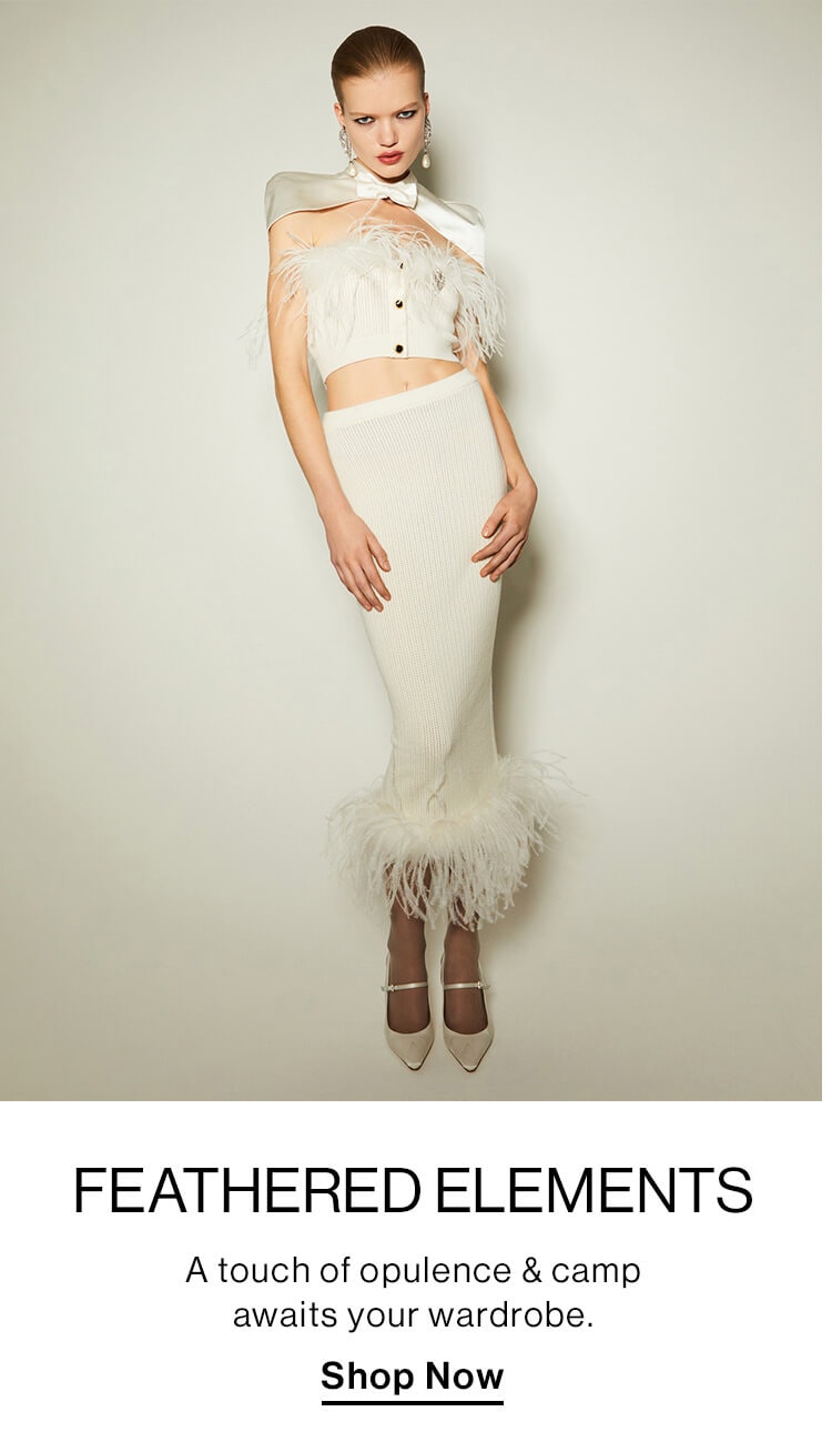 Feathered Elements DEK: A touch of opulence & camp awaits your wardrobe.  CTA: Shop Now