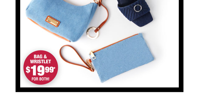 Bag & wristlet $19.99* for both!