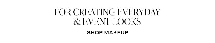 For Creating Everyday & Event Looks. Shop Makeup