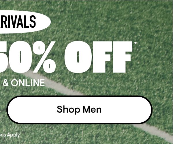 New Arrivals Up to 50% Off Shop Men