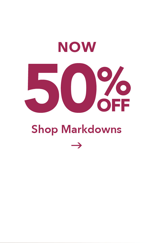 Now 50% OFF Shop Markdowns 