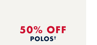 50% off polo*