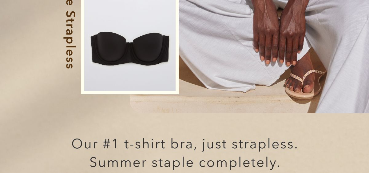 Strapless | Our #1 t-shirt bra, just strapless. Summer staple completely.