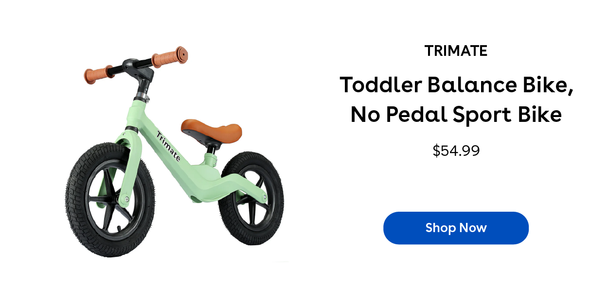 Trimate Toddler Balance Bike, No Pedal Sport Bike $54.99 Shop Now