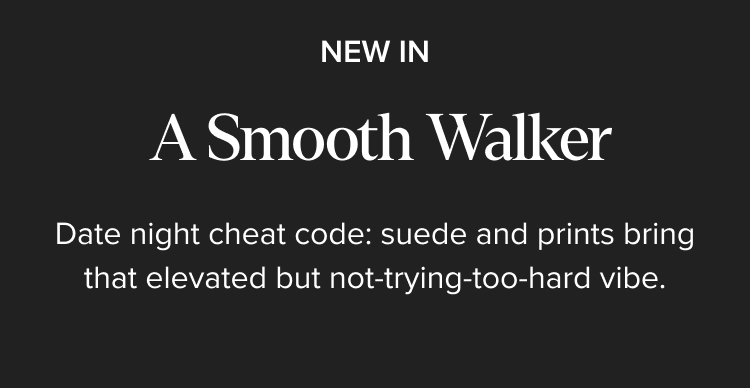 New In: A Smooth Walker