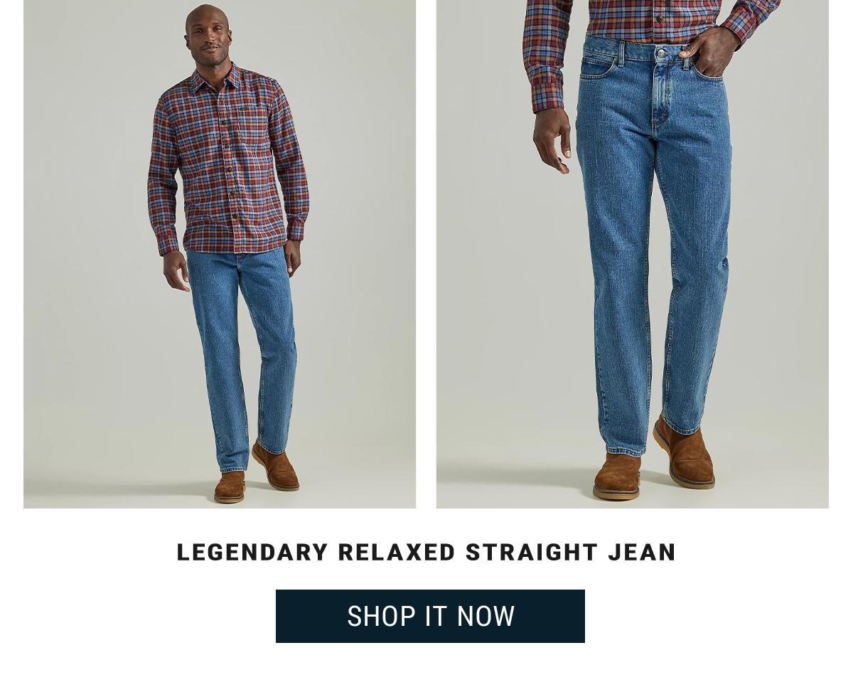 LEGENDARY RELAXED STRAIGHT JEAN. Shop it Now