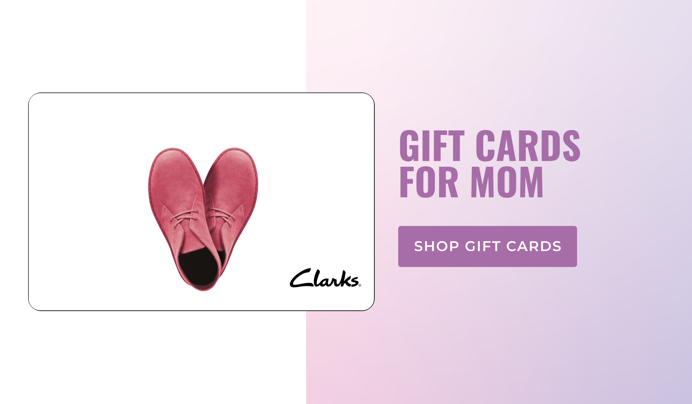 Gift Cards for Mom / Shop Gift Cards / Clarks