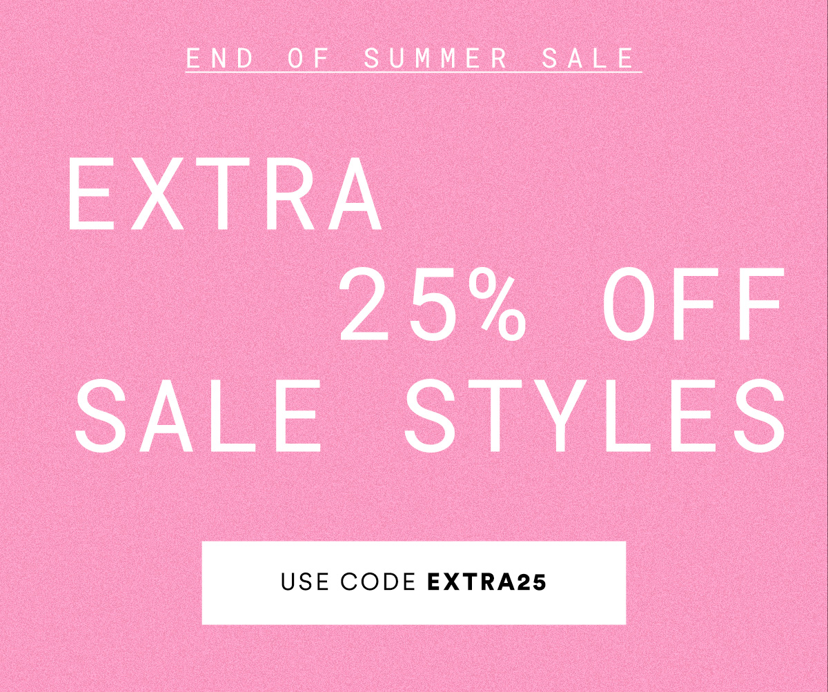 End of Summer Sale - Extra 25% Off Sale Styles