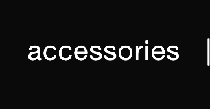 ACCESSORIES