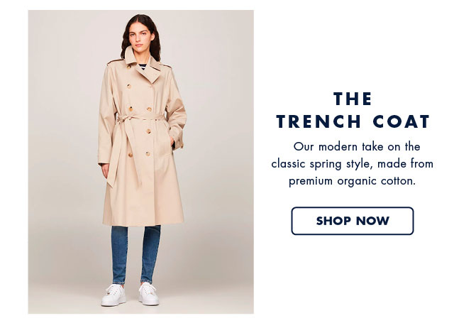 The Trench coat Our modern take on the Classic spring style, made from premium organic cotton. Shop now                                         