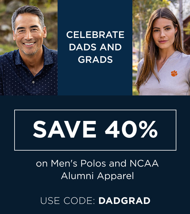 Celebrate Dads and Grads - Save 40% on Men's Polos and NCAA Alumni Apparel - Use code: DADGRAD