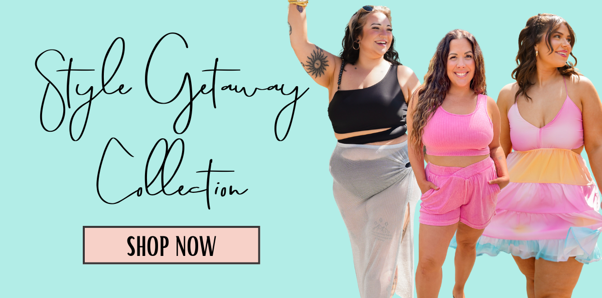 Style getaway collection. Shop now.