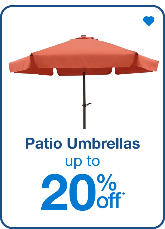 Patio Umbrellas Up to 20% Off* â€” Shop Now!