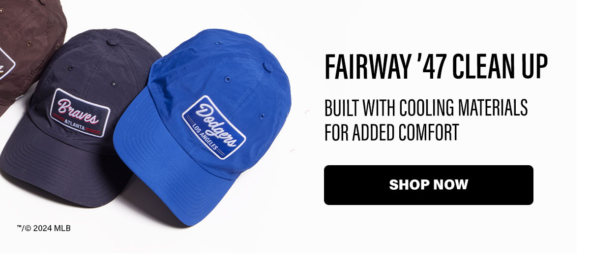 FAIRWAY '47 CLEAN UP | SHOP NOW