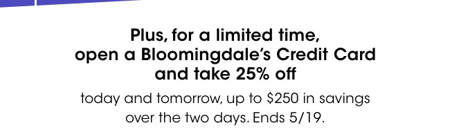 Plus, open a Bloomingdale's credit card.