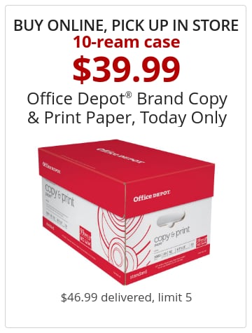 Buy online, pick up in store 10-ream case $39.99 Office Depot® Brand Copy & Print Paper Today Only. $46.99 delivered, limit 5