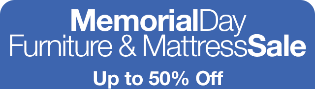 Memorial Day Furniture & Mattress Sale | Up to 50% Off