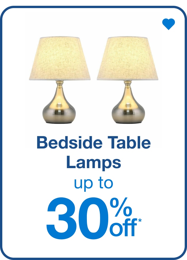 Bedside Table Lamps Up to 30% Off* â€” Shop Now!