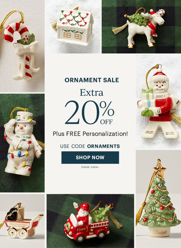 ORNAMENT SALE  Extra 20% OFF  Plus FREE Personalization!  USE CODE ORNAMENTS  [SHOP NOW] Details below.