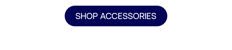 SHOP  ACCESSORIES