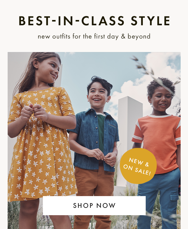 best-in-class style | new outfits for the first day & beyond | shop now