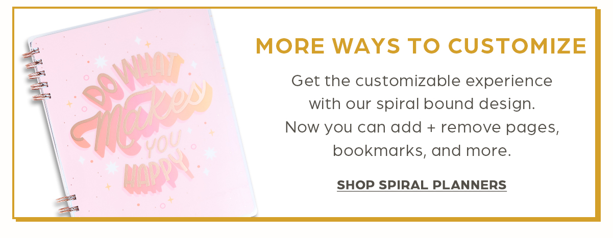 More Ways To Customize. Shop Spiral Planners