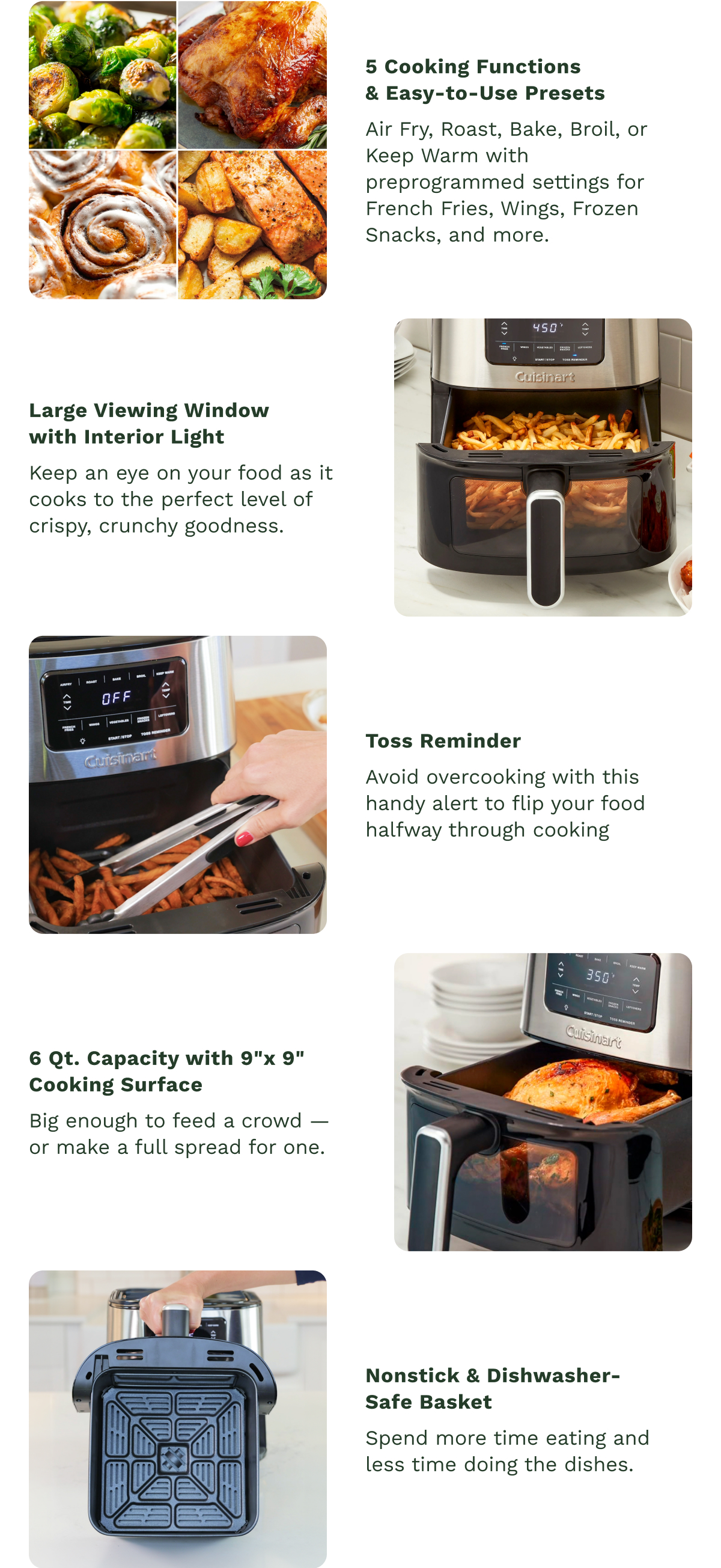 5 Cooking Functions & Easy-to-Use Presets; Large Viewing Window; Toss Reminder; 6 Qt. Capacity; Nonstick & Dishwasher-Safe Basket