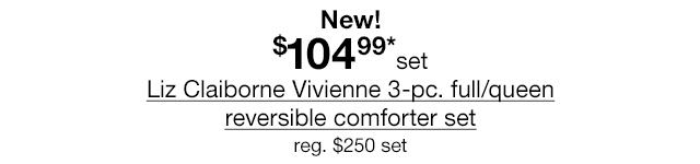 New! $104.99* set Liz Claiborne Vivienne 3-pc. full/queen reversible comforter set, regular $250 set