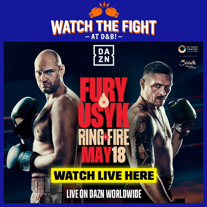 Watch the Fight @ D&B 