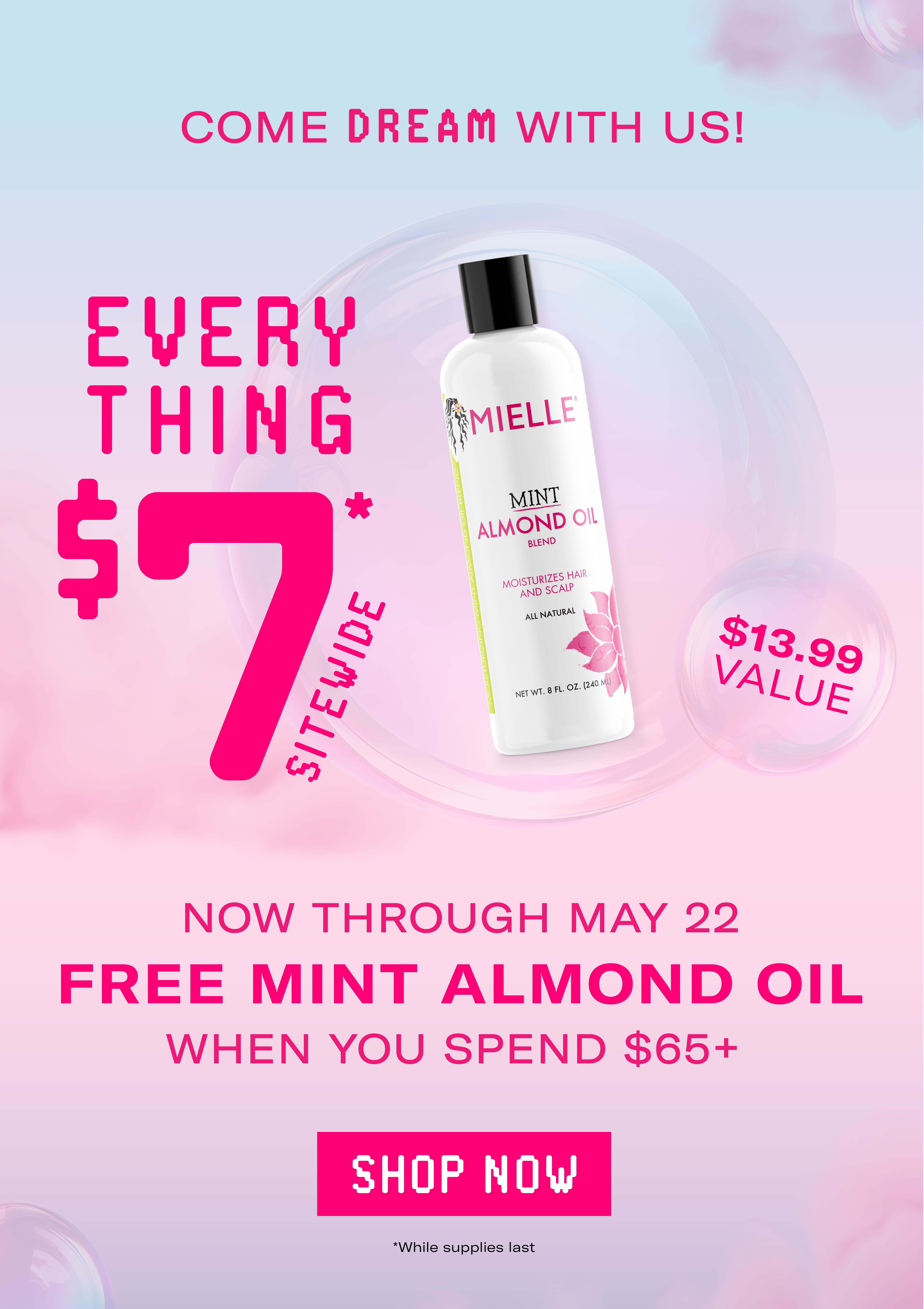 Everything $7 Sitewide - Free Mint Almond Oil when you spend $65+