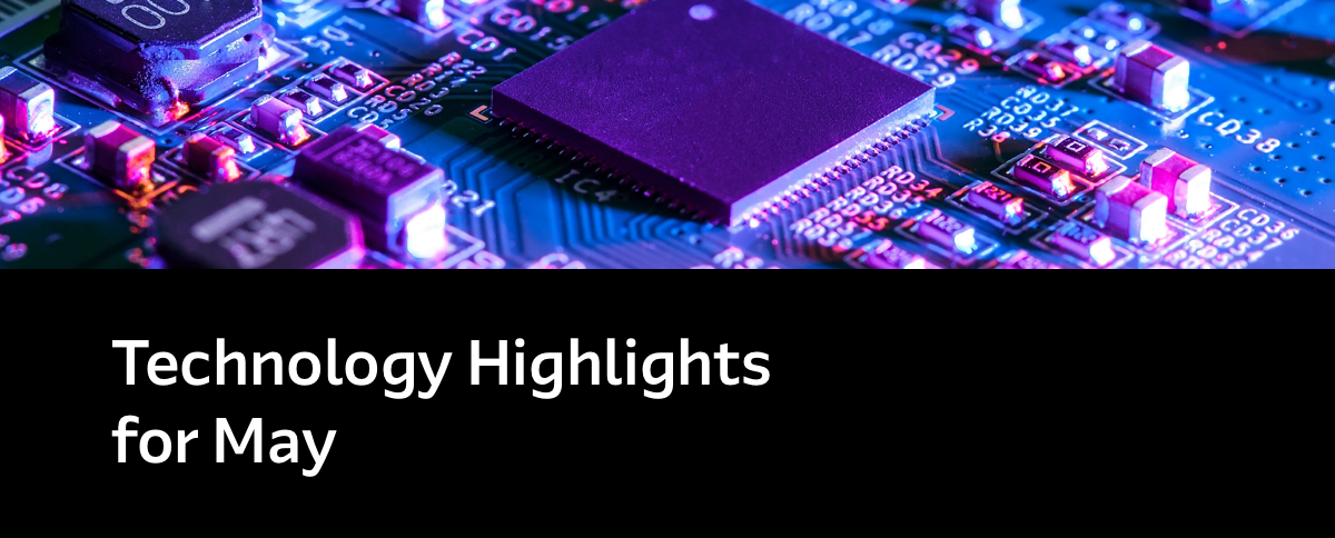 Technology Highlights for May