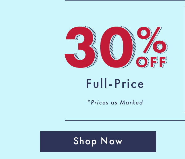 30% Off Full-Price | Shop Now