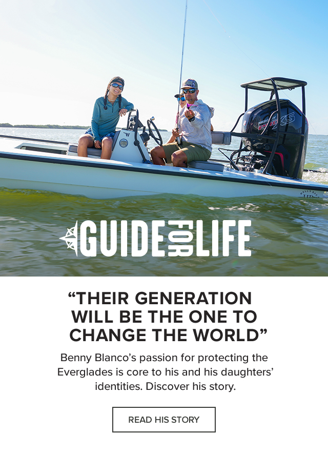 Guide for Life 'Their generation will be the one to change the world' Benny Blanco’s passion for protecting the Everglades is core to his and his daughters' identities. Discover his story.