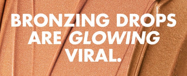 Bronzing Drops are glowing viral