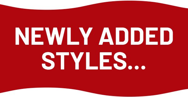 NEWLY ADDED STYLES...