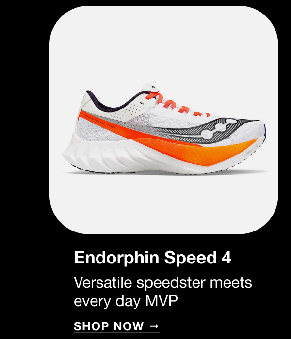 Endorphin Speed 4 - Versatile speester meets everyday MVP - Shop Now