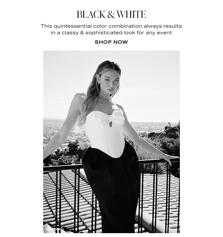 Black & White. This quintessential color combination always results in a classy & sophisticated look for any event. Shop now