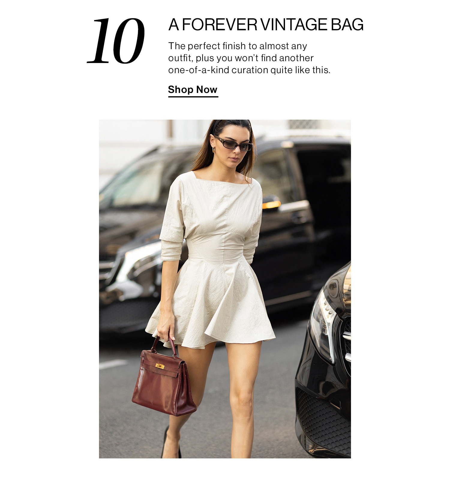 10. A FOREVER VINTAGE BAG. The perfect finish to almost any outfit, plus you won’t find another one-of-a-kind curation quite like this. Shop Now