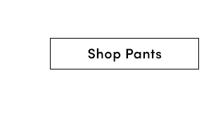 Shop Pants