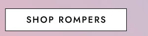 SHOP ROMPERS