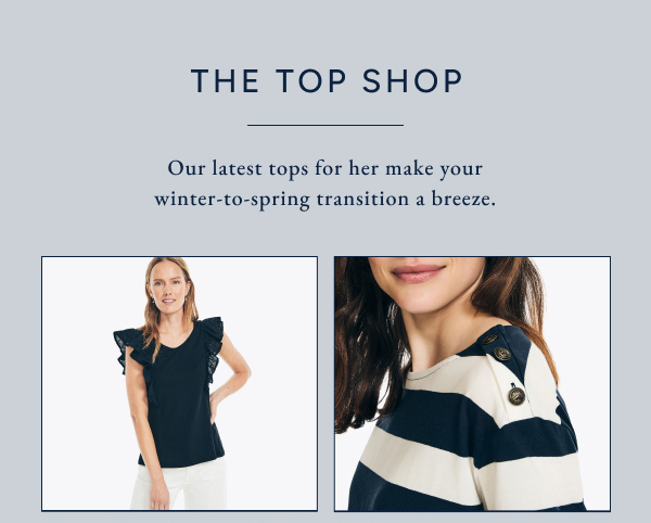 The top shop. Out latest tops for her make your winter-to-spring transition a breeze.