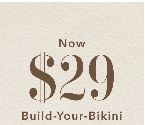 Now $29 Build-Your-Bikini