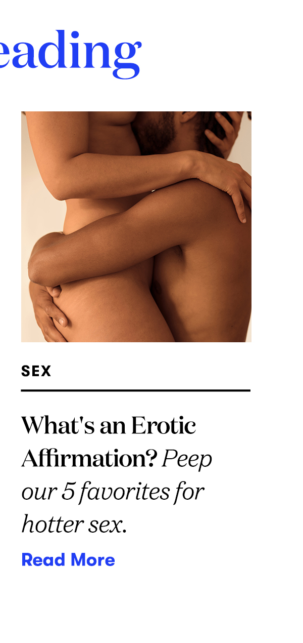 What's an Erotic Affirmation? Peep our 5 favorites for hotter sex.  READ MORE>>